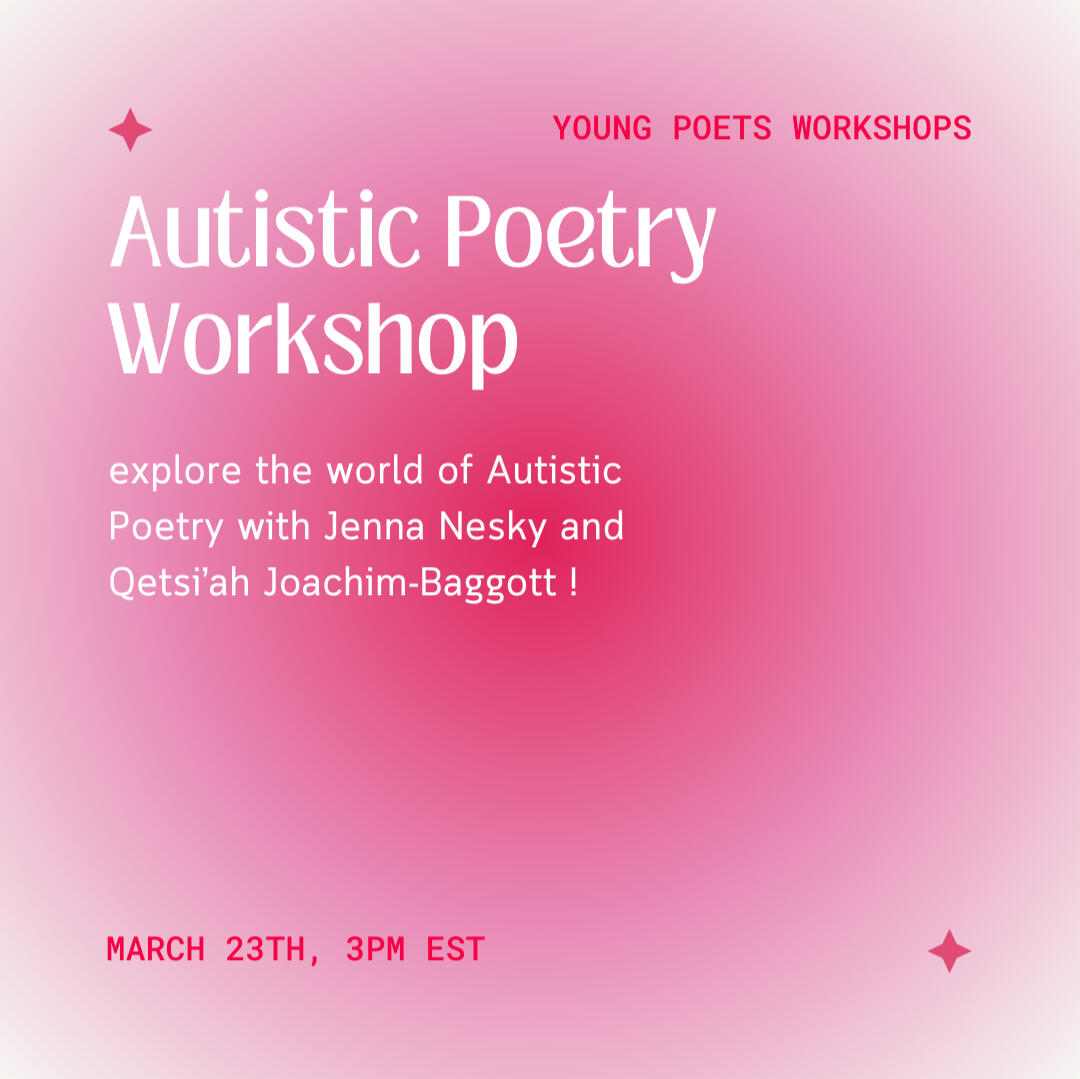 Autistic Poetry Workshop | March 23, 2024 @ 3 p.m. EST